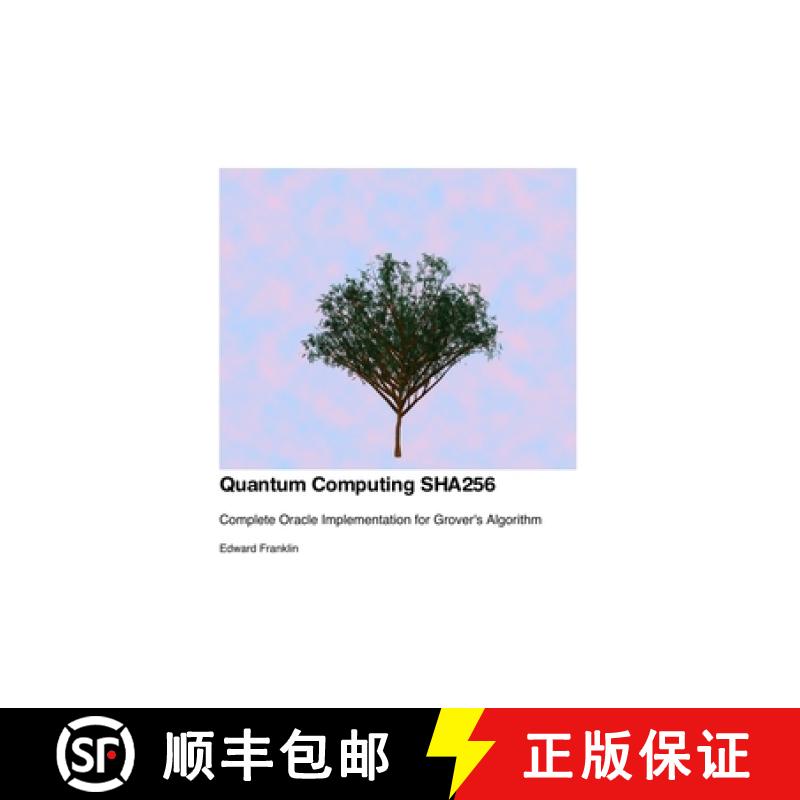【4周达】Quantum Computing SHA256: Complete Oracle Implementation for Grover's Algorithm [9781779665997]