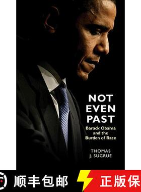 【3-4周达】Not Even Past: Barack Obama and the Burden of Race [9780691137308]