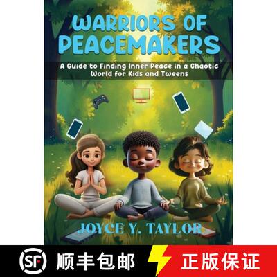 【3-4周达】Warriors of Peacemakers: A Guide to Finding Inner Peace in a Chaotic World for Kids And Tw... [9781956202199]