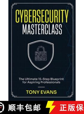 预订 Cybersecurity Masterclass: The Ultimate 15-Step Blueprint for Aspiring Professionals [9798218505714]