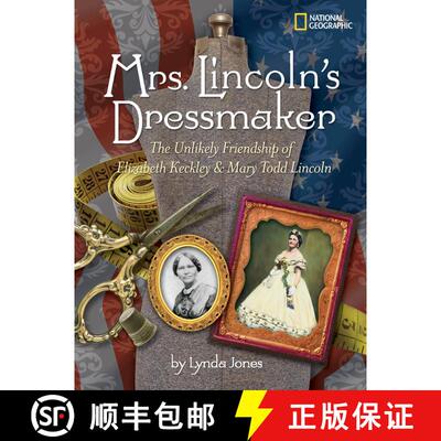 【3-4周达】精装 Mrs. Lincoln's Dressmaker: The Unlikely Friendship of Elizabeth Keckley and Mary Todd... [9781426303777]