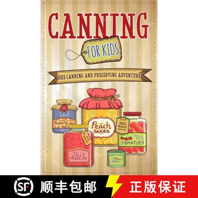 【3-4周达】Canning For Kids: The Canning and Preserving Adventure [9781456644949]