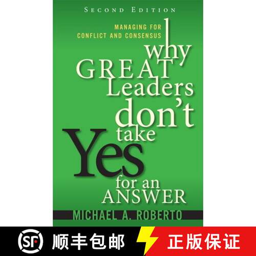 【3-4周达】Why Great Leaders Don't Take Yes for an Answer: Managing for Conflict and Consensus (paper... [9780134392783]