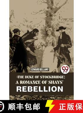 【3-4周达】The Duke Of Stockbridge: A Romance Of Shays' Rebellion: A Romance of Shays' Rebellion [9789358017335]