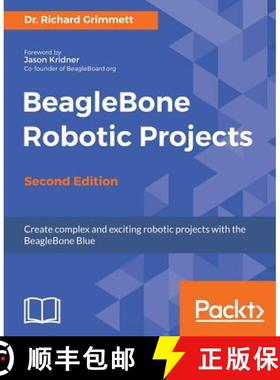预订 BeagleBone Robotic Projects - Second Edition: Create complex and exciting robotic projects with ... [9781788293136]