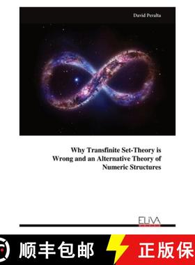 预订 Why Transfinite Set-Theory is Wrong and an Alternative Theory of Numeric Structures [9789999316194]
