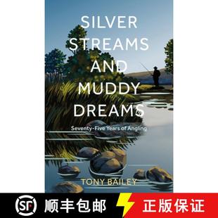 Silver 9781803998619 Angling Seventy 4周达 Five and Streams Muddy Years Dreams