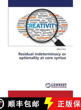 预订 Residual indeterminacy or optionality at core syntax [9783659390555]