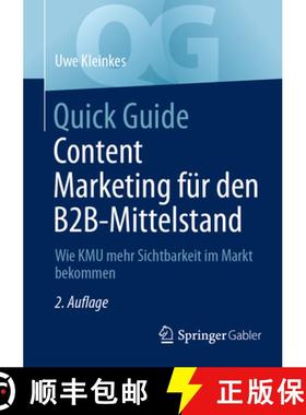 【3-4周达】Quick Guide Content Marketing für den B2B-Mittelstand : Wie KMU mehr Sichtbarkeit im Mark... [9783658473044]