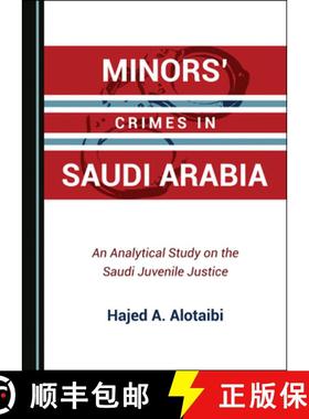 预订 Minorsâ (Tm) Crimes in Saudi Arabia: An Analytical Study on the Saudi Juvenile Justice [9781527544345]