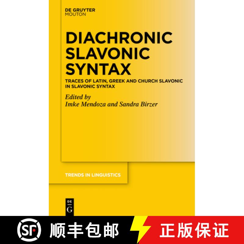 预订 Diachronic Slavonic Syntax: Traces of Latin, Greek and Church Slavonic in Slavonic Syntax [9783110647068]