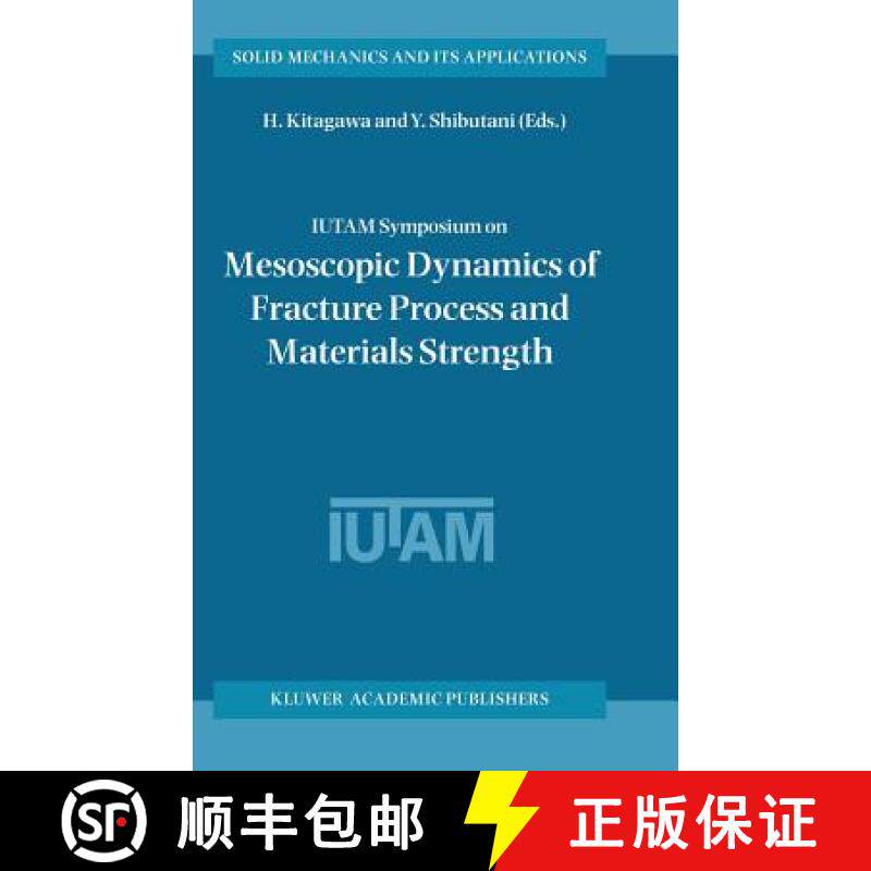 【3-4周达】IUTAM Symposium on Mesoscopic Dynamics of Fracture Process and Materials Strength: Proceed... [9781402020377]