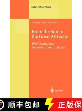 【3-4周达】From the Sun to the Great Attractor : 1999 Guanajuato Lectures on Astrophysics [9783540410645]