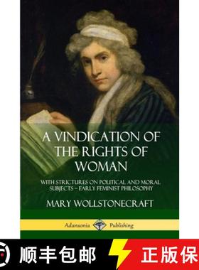 【3-4周达】A Vindication of the Rights of Woman: With Strictures on Political and Moral Subjects - Ea... [9781387905867]