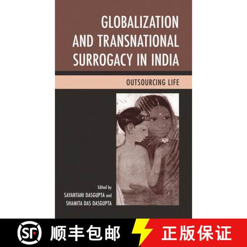 【3-4周达】Globalization and Transnational Surrogacy in India : Outsourcing Life [9781498525206]