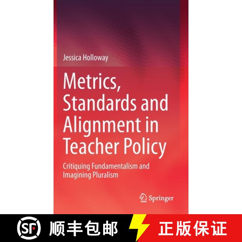 【3-4周达】Metrics, Standards and Alignment in Teacher Policy : Critiquing Fundamentalism and Imagini... [9789813348134]