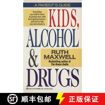 【3-4周达】Kids, Alcohol and Drugs: A Parents' Guide: - A Parent's Guide [9780345319579]