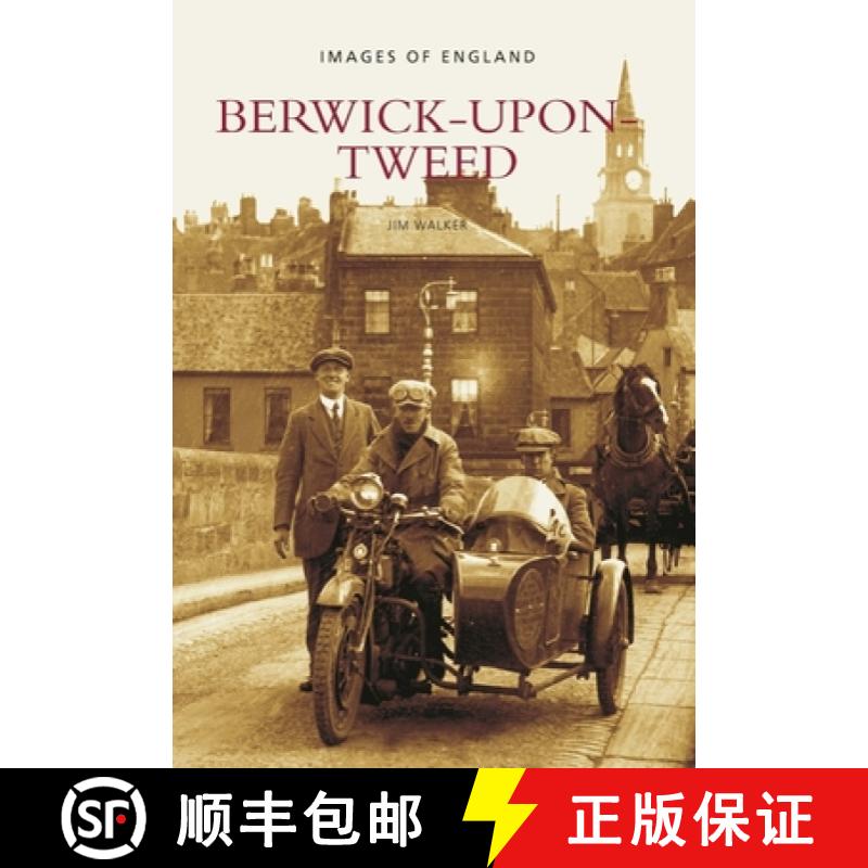 【3-4周达】Berwick-Upon-Tweed: Berwick-Upon-Tweed: Images of England [9780752415178]