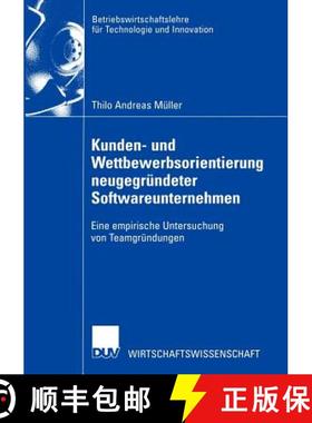 【3-4周达】Kunden- und Wettbewerbsorientierung neugegründeter Softwareunternehmen : Eine empirische ... [9783824477920]