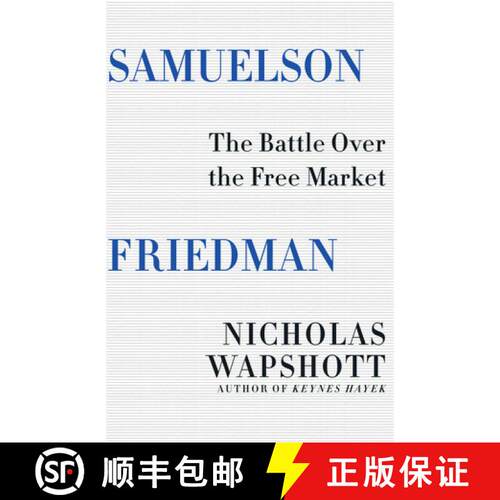 Samuelson Friedman – The Battle Over the Free Market [9780393285185]