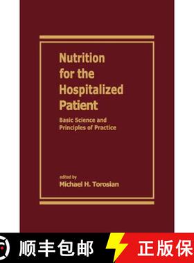 【3-4周达】Nutrition for the Hospitalized Patient: Basic Science and Principles of Practice [9780824792923]