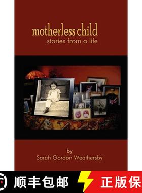 【3-4周达】Motherless Child - Stories from a Life [9780615212944]