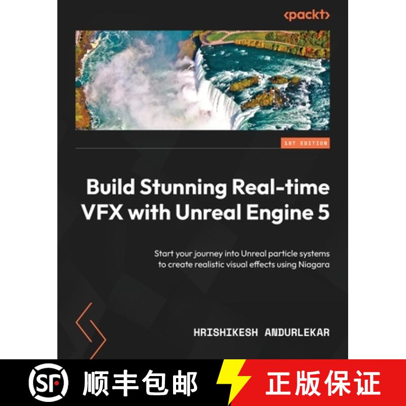 预订 Build Stunning Real-time VFX with Unreal Engine 5: Start your journey into Unreal particle syste... [9781801072410]