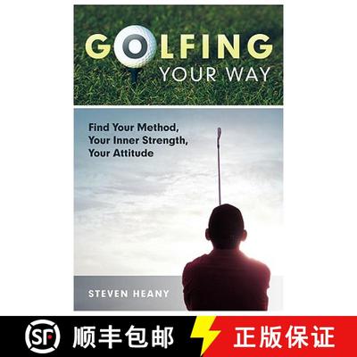 【3-4周达】Golfing Your Way: Find Your Method, Your Inner Strengh, Your Attitude [9781449701604]