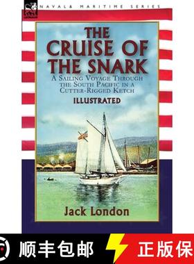 【3-4周达】The Cruise of the Snark: a Sailing Voyage Through the South Pacific in a Cutter-Rigged Ketch [9781782828891]