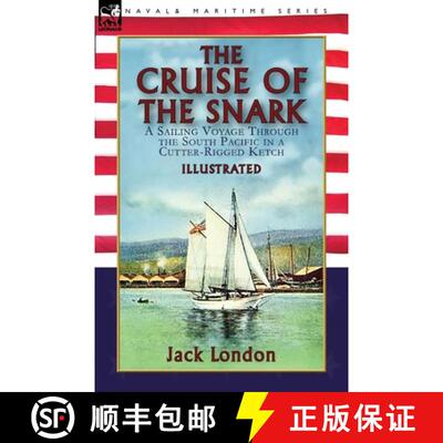 预订 The Cruise of the Snark: a Sailing Voyage Through the South Pacific in a Cutter-Rigged Ketch [9781782828891]