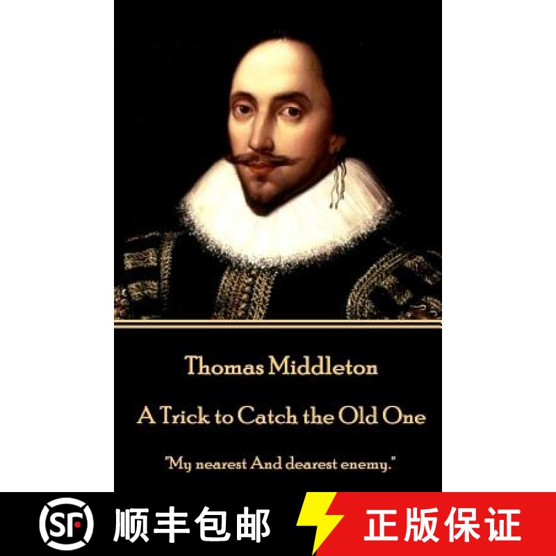 【3-4周达】Thomas Middleton - A Trick to Catch the Old One: My nearest And dearest enemy. [9781785438912]