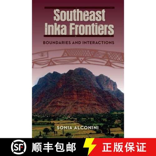 预订 精装 Southeast Inka Frontiers – Boundaries and Interactions [9780813062914]
