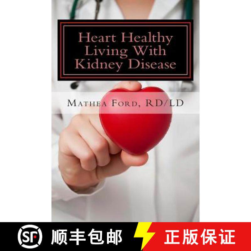 预订 Heart Healthy Living With Kidney Disease: Lowering Blood Pressure [9780615936055]