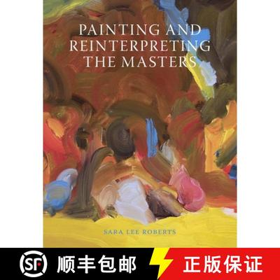 【3-4周达】Painting and Reinterpreting the Masters [9781785006739]