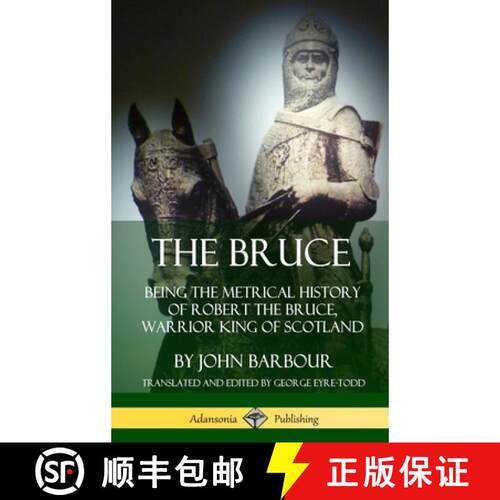 【3-4周达】精装 The Bruce: Being the Metrical History of Robert the Bruce, Warrior King of Scotland (... [9780359746538]