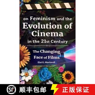 Face Cinema Evolution and Films Changing 9781399967730 Century the The Feminism 预订 21st