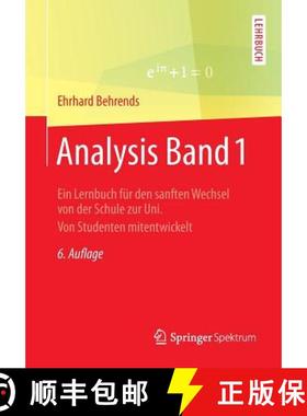 【3-4周达】Analysis Band 1: Ein Lernbuch Für Den Sanften Wechsel Von Der Schule Zur Uni. Von Student... [9783658071226]