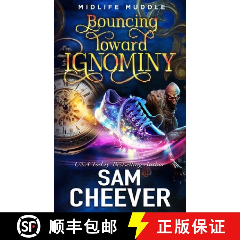 【3-4周达】Bouncing Toward Ignominy: A Rollicking Paranormal Women's Fiction Adventure [9781962287012]