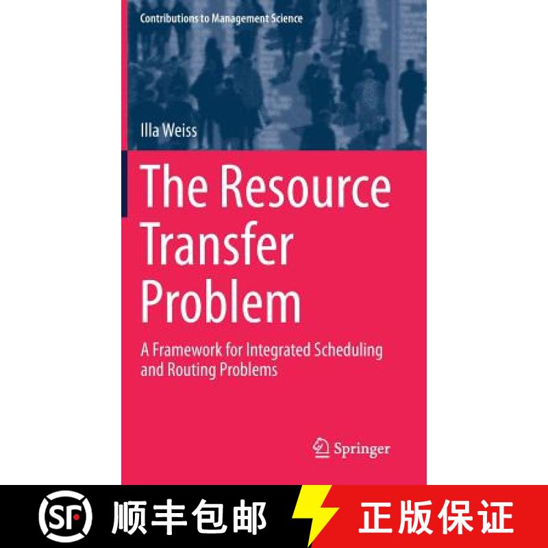 【3-4周达】The Resource Transfer Problem : A Framework for Integrated Scheduling and Routing Problems [9783030025373]