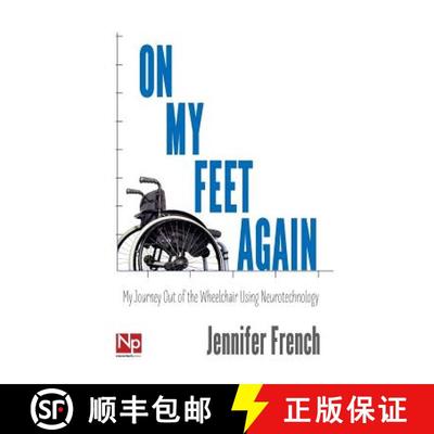 【3-4周达】On My Feet Again: My Journey Out of the Wheelchair Using Neurotechnology [9780988234208]