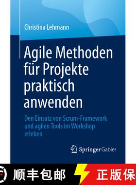 【3-4周达】Agile Methoden für Projekte praktisch anwenden : Den Einsatz von Scrum-Framework und agil... [9783662703564]