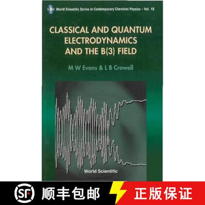 预订 精装 Classical And Quantum Electrodynamics And The B(3) Field [9789810241490]