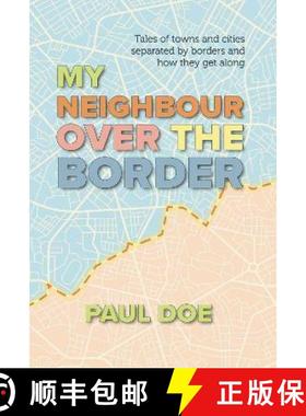 【3-4周达】My Neighbour over the Border: Tales of towns and cities separated by borders and how they ... [9781914913082]