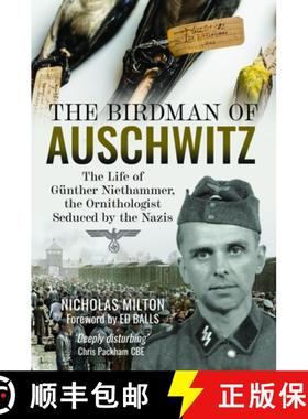 【3-4周达】The Birdman of Auschwitz: The Life of Günther Niethammer, the Ornithologist Seduced by th... [9781399059817]