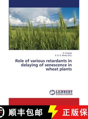 预订 Role of various retardants in delaying of senescence in wheat plants [9786203202717]