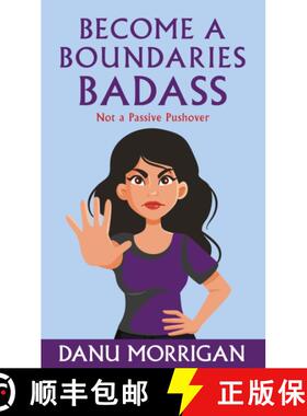 【3-4周达】Become a Boundaries Badass: How to stop being a Passive Pushover [9781915412911]