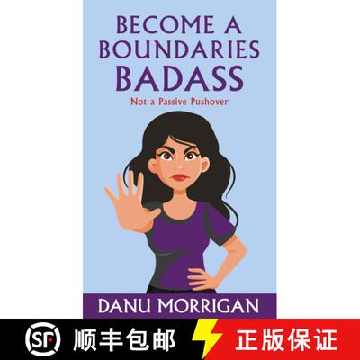 【3-4周达】Become a Boundaries Badass: How to stop being a Passive Pushover [9781915412911]