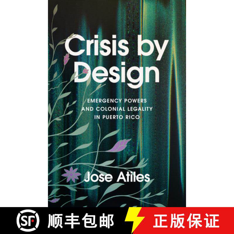 【3-4周达】Crisis by Design: Emergency Powers and Colonial Legality in Puerto Rico [9781503641174]