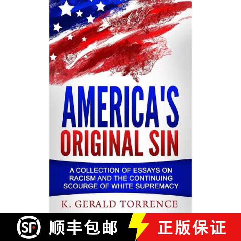【3-4周达】America's Original Sin: A Collection of Essays on Racism and the Continuing Scourge of Whi... [9780692624272]