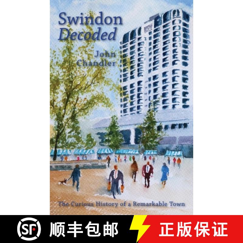 【2-3周达】Swindon Decoded: the curious history of a remarkable town [9781914407604]